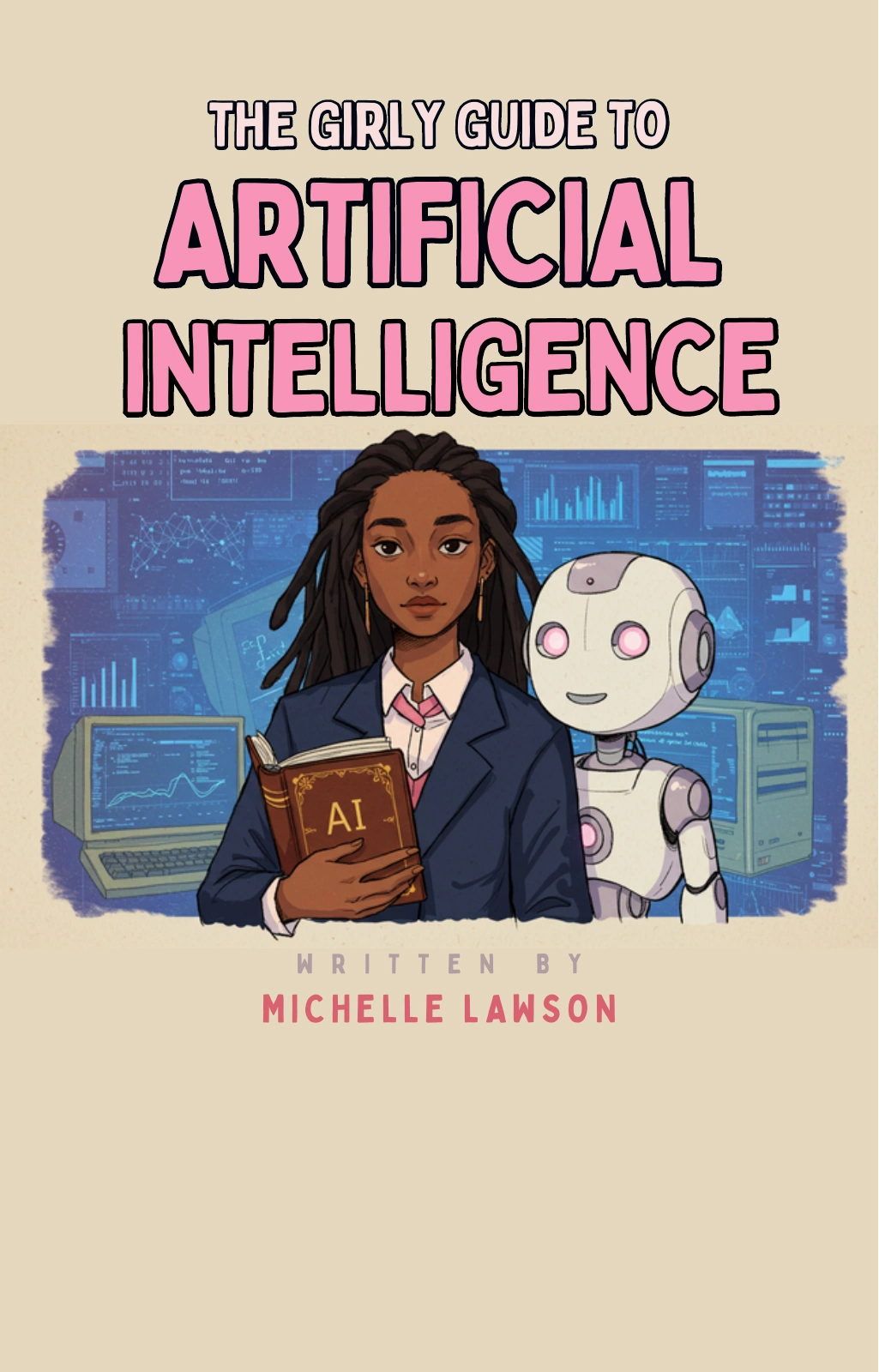 Michelle’s original book cover: The Girly Guide to Artificial Intelligence, with Mia and Mai, written by Michelle Lawson.